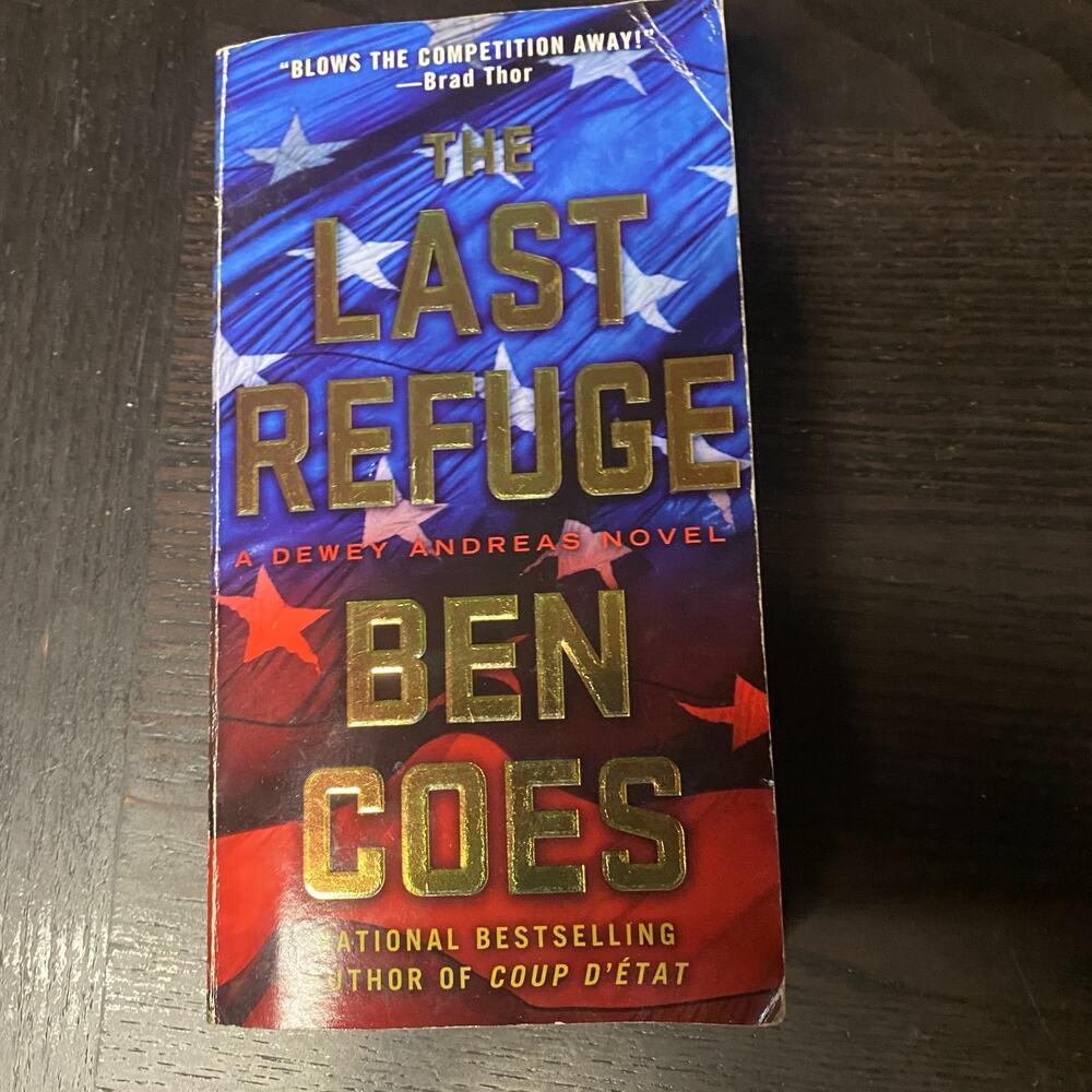 Last Refuge : A Dewey Andreas Novel by Ben Coes (2013, Mass Market)